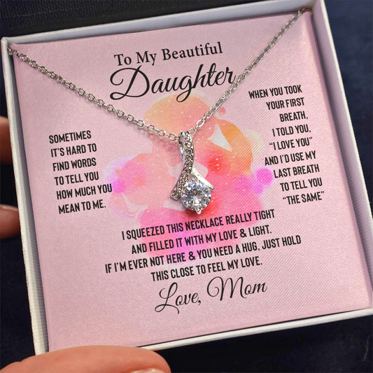 To my Beautiful Daughter - Love Mom - Alluring Beauty Necklace