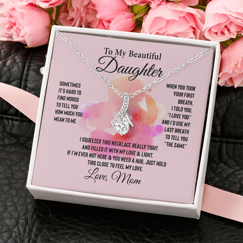 To my Beautiful Daughter - Love Mom - Alluring Beauty Necklace