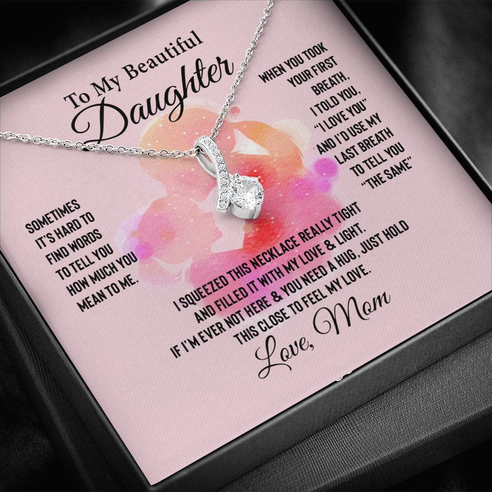 To my Beautiful Daughter - Love Mom - Alluring Beauty Necklace